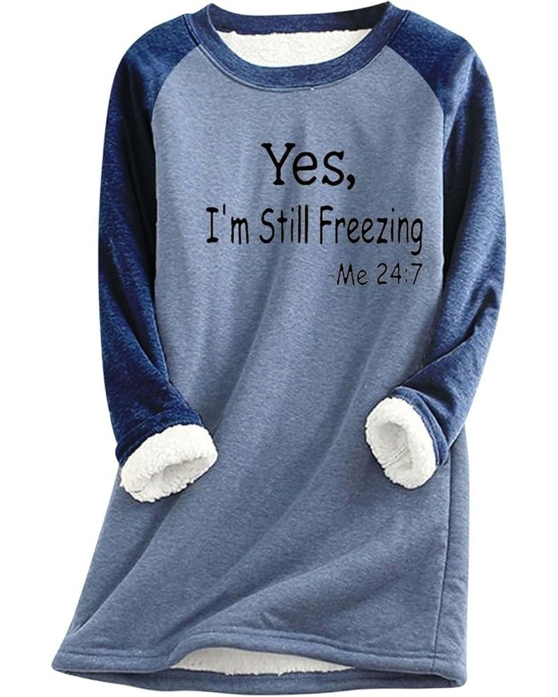 Yes,i'm Still Freezing -Me 24:7 Sherpa Lined Sweatshirt Women Fuzzy Fleece Thermal Jackets Casual Loose Loungewear 2-blue $10...